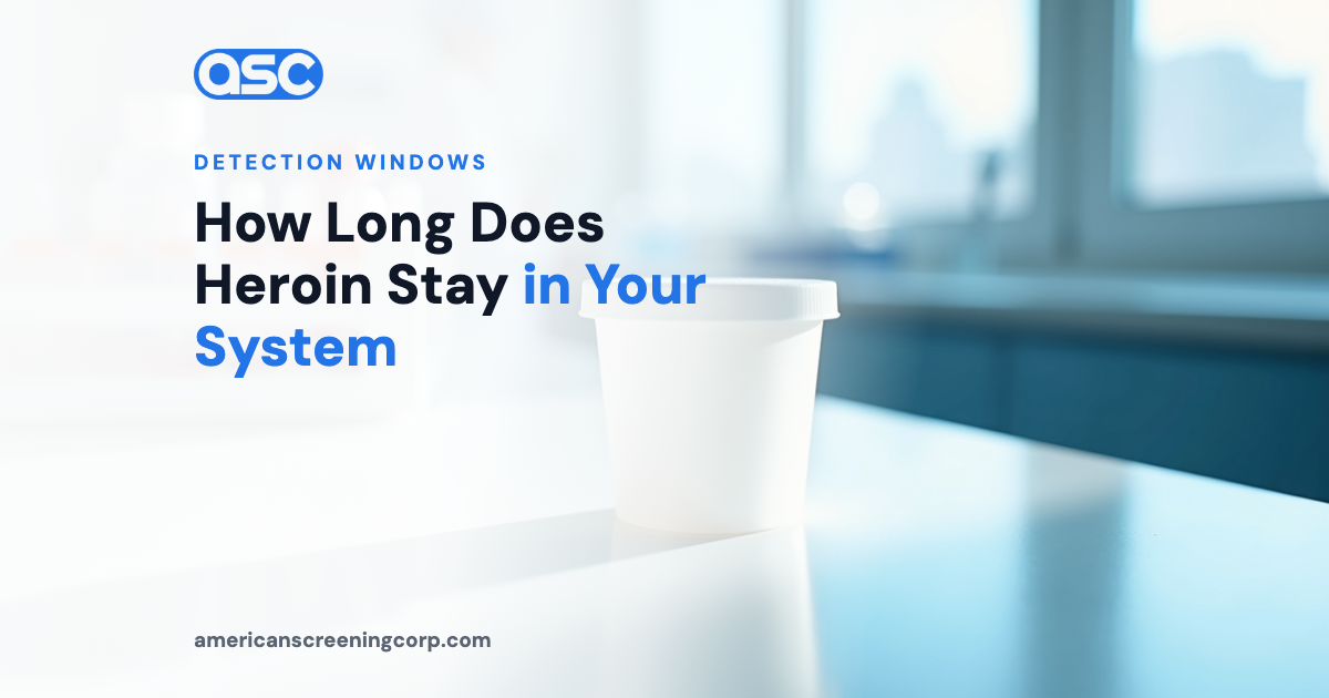 How Long Does Heroin Stay in Your System