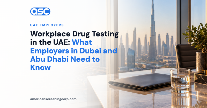 Workplace Drug Testing in the UAE: What Employers in Dubai and Abu Dhabi Need to Know