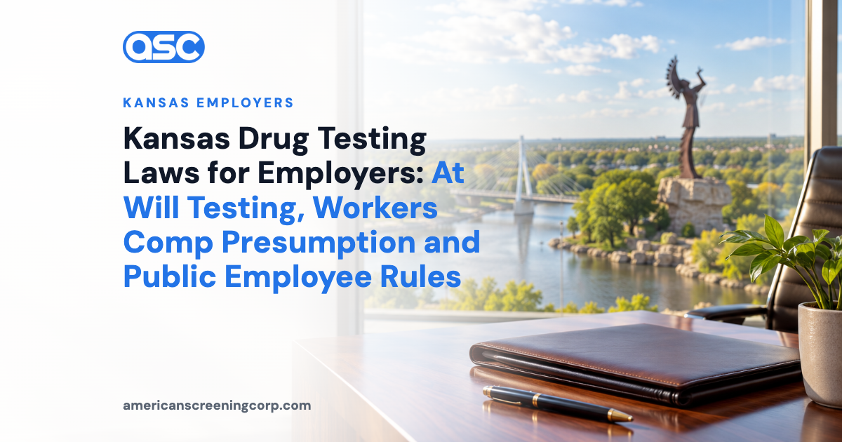 Kansas Drug Testing Laws for Employers: At Will Testing, Workers Comp Presumption and Public Employee Rules