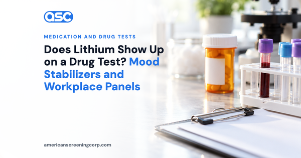 Does Lithium Show Up on a Drug Test? Mood Stabilizers and Workplace Panels