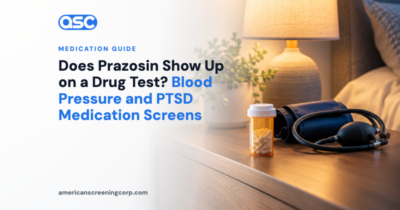 Does Prazosin Show Up on a Drug Test? Blood Pressure and PTSD Medication Screens
