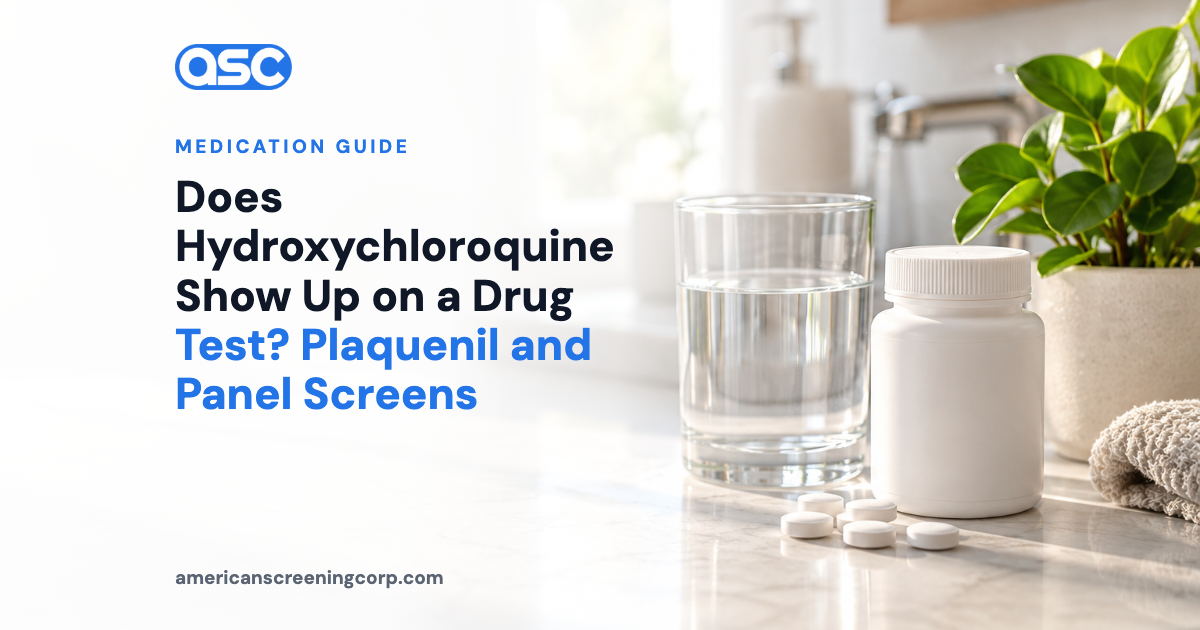 Does Hydroxychloroquine Show Up on a Drug Test? Plaquenil and Panel Screens