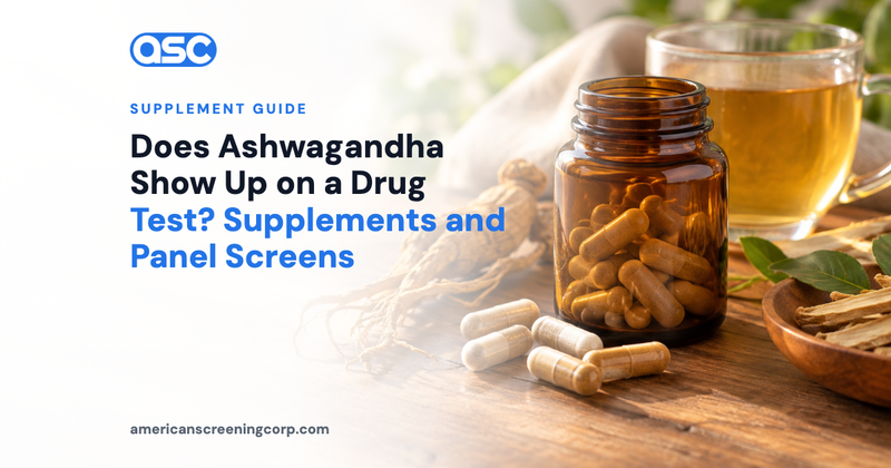 Does Ashwagandha Show Up on a Drug Test? Supplements and Panel Screens