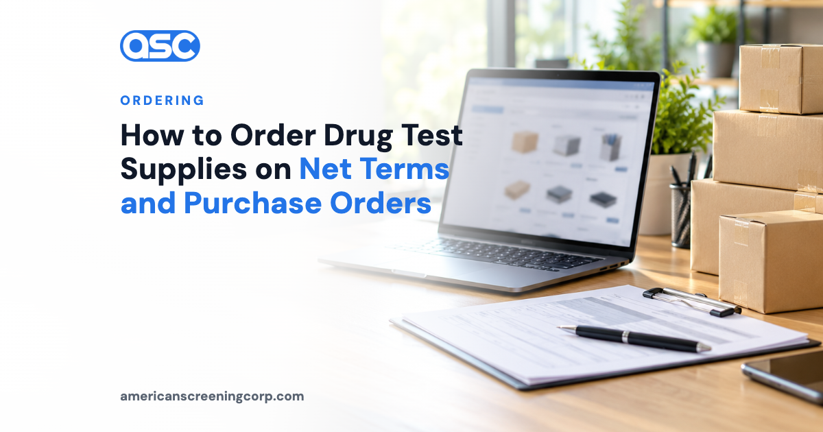 How to Order Drug Test Supplies on Net Terms and Purchase Orders