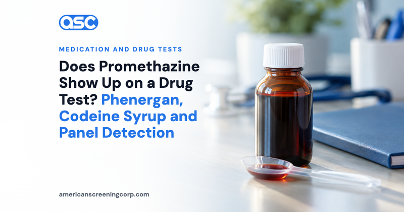 Does Promethazine Show Up on a Drug Test? Phenergan, Codeine Syrup and Panel Detection