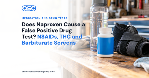 Does Naproxen Cause a False Positive Drug Test? NSAIDs, THC and Barbiturate Screens