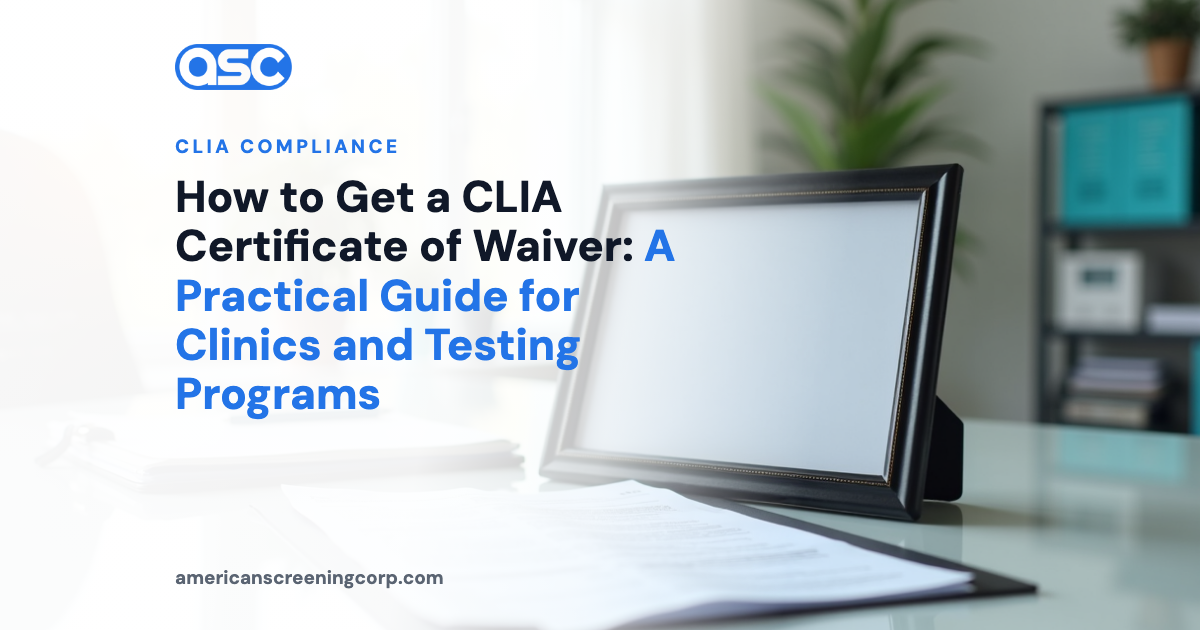 How to Get a CLIA Certificate of Waiver: A Practical Guide for Clinics and Testing Programs