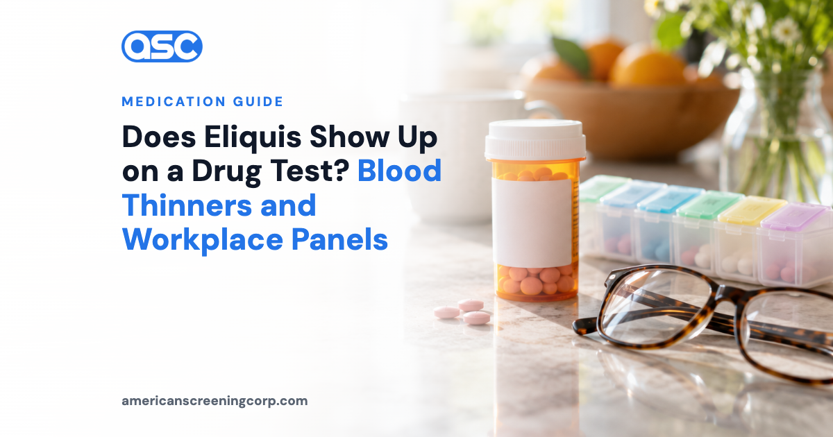 Does Eliquis Show Up on a Drug Test? Blood Thinners and Workplace Panels