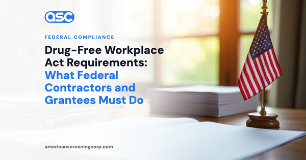 Drug-Free Workplace Act Requirements: What Federal Contractors and Grantees Must Do