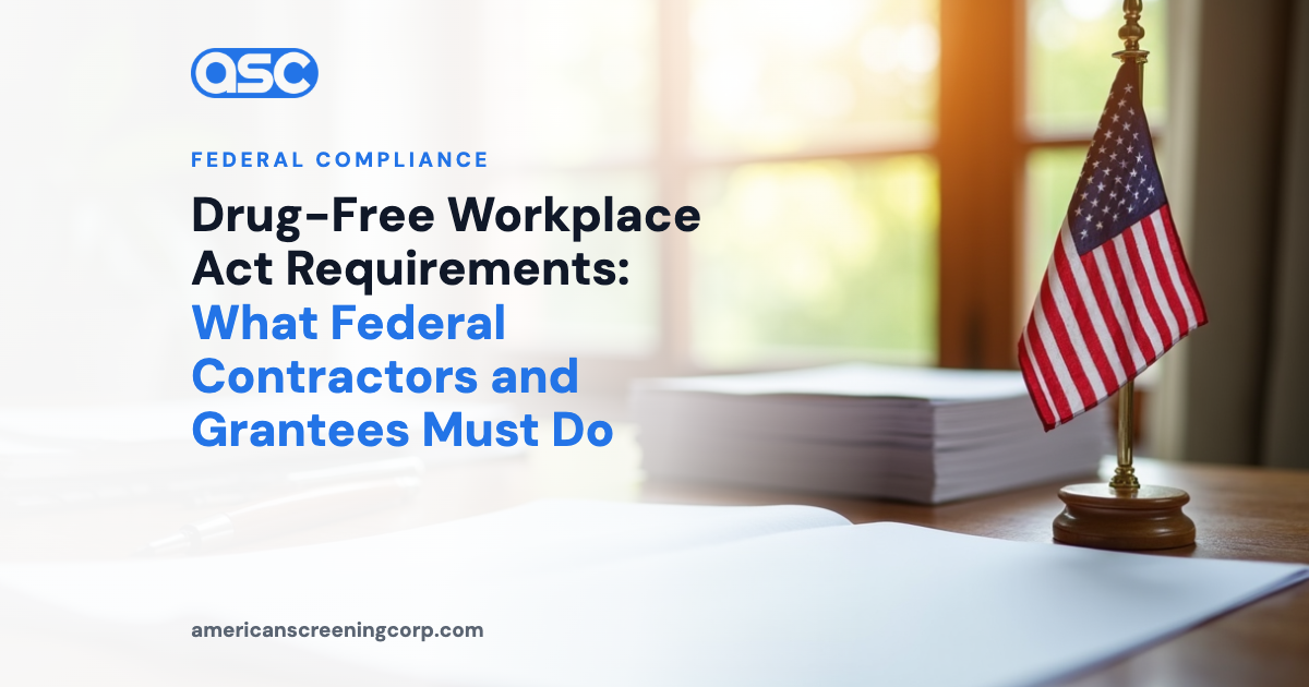 Drug-Free Workplace Act Requirements: What Federal Contractors and Grantees Must Do