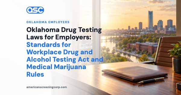 Oklahoma Drug Testing Laws for Employers: Standards for Workplace Drug and Alcohol Testing Act and Medical Marijuana Rules
