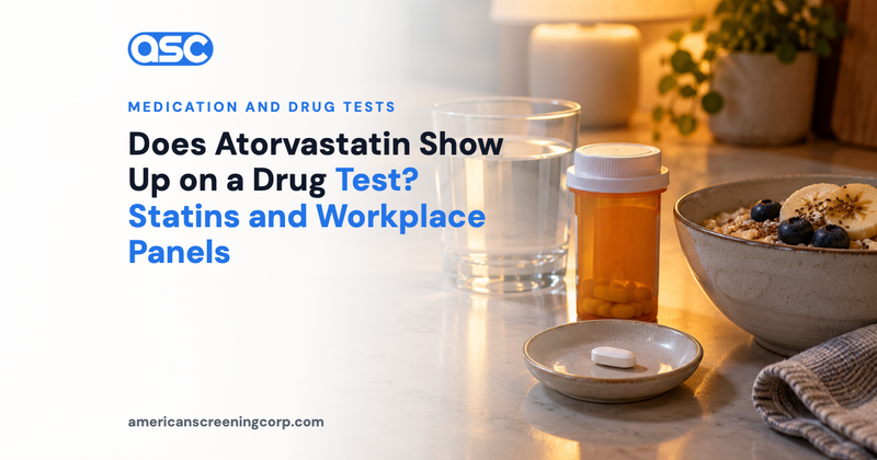 Does Atorvastatin Show Up on a Drug Test? Statins and Workplace Panels