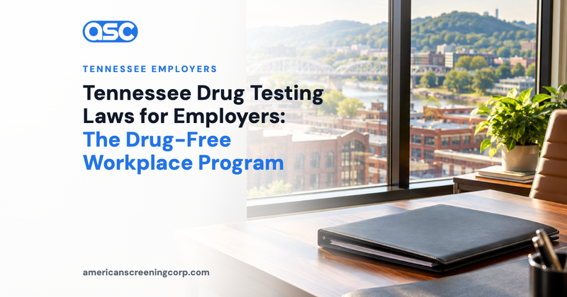 Tennessee Drug Testing Laws for Employers: The Drug-Free Workplace Program