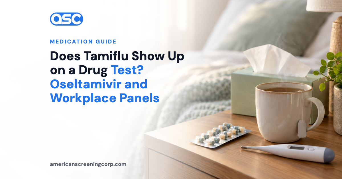 Does Tamiflu Show Up on a Drug Test? Oseltamivir and Workplace Panels