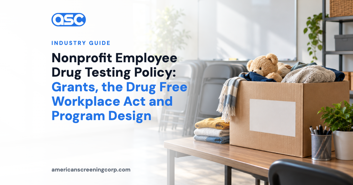Nonprofit Employee Drug Testing Policy: Grants, the Drug Free Workplace Act and Program Design