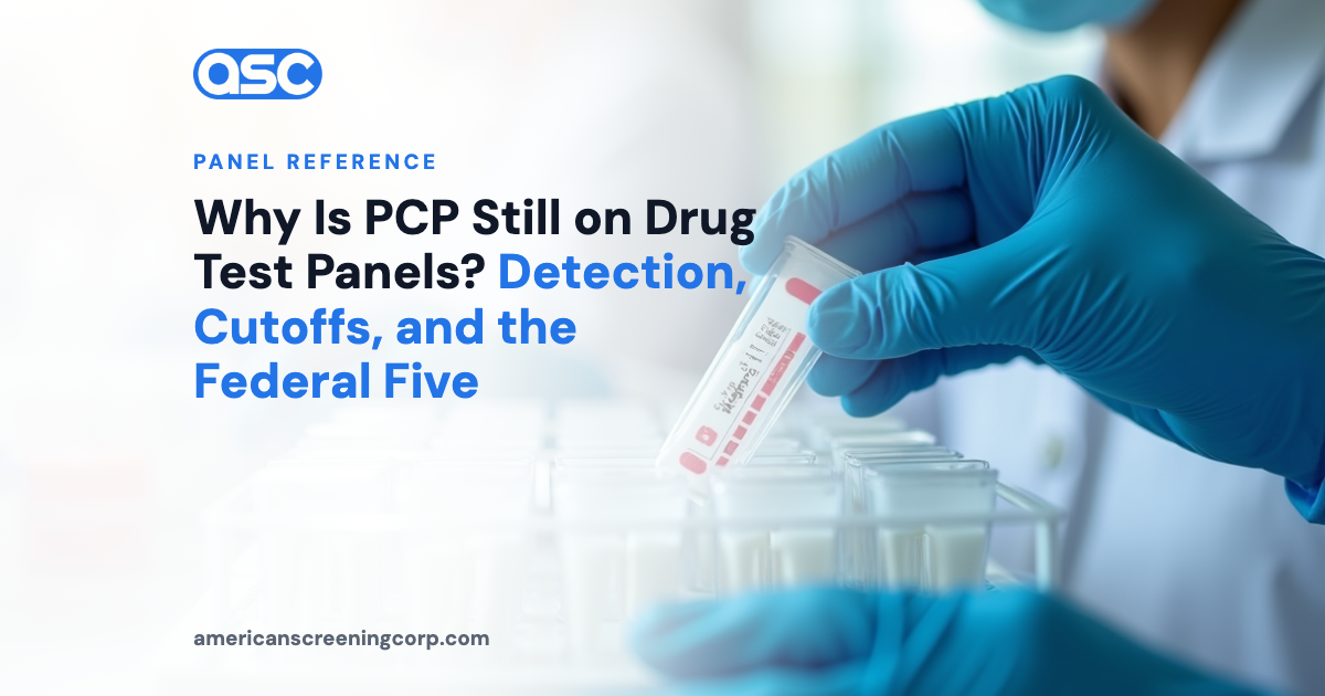 Why Is PCP Still on Drug Test Panels? Detection, Cutoffs, and the Federal Five
