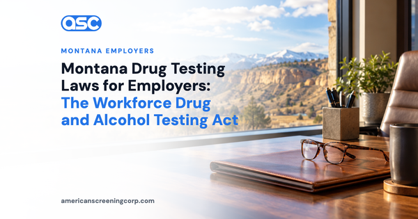 Montana Drug Testing Laws for Employers: The Workforce Drug and Alcohol Testing Act