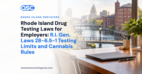 Rhode Island Drug Testing Laws for Employers: R.I. Gen. Laws 28-6.5-1 Testing Limits and Cannabis Rules