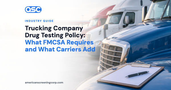 Trucking Company Drug Testing Policy: What FMCSA Requires and What Carriers Add