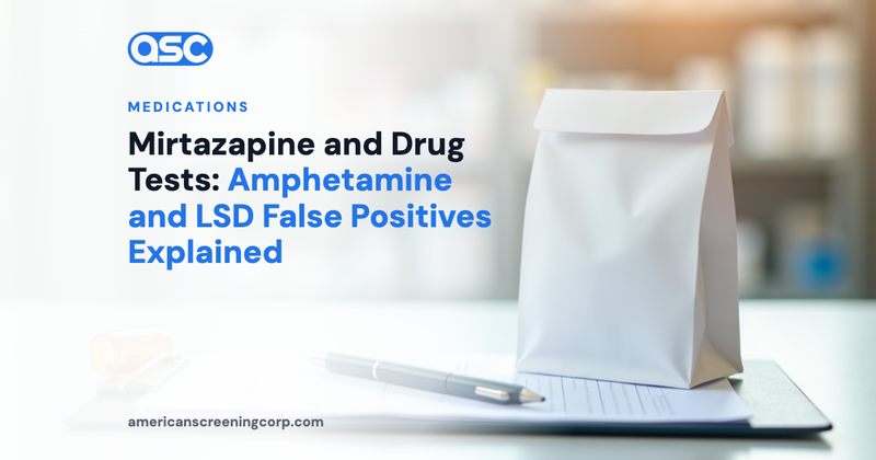 Mirtazapine and Drug Tests: Amphetamine and LSD False Positives Explained