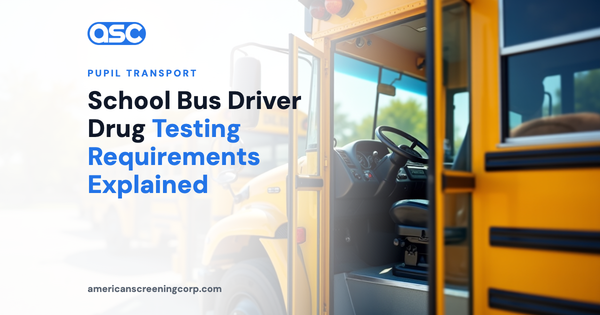 School Bus Driver Drug Testing Requirements Explained