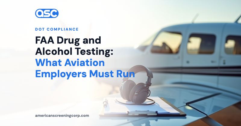 FAA Drug and Alcohol Testing: What Aviation Employers Must Run