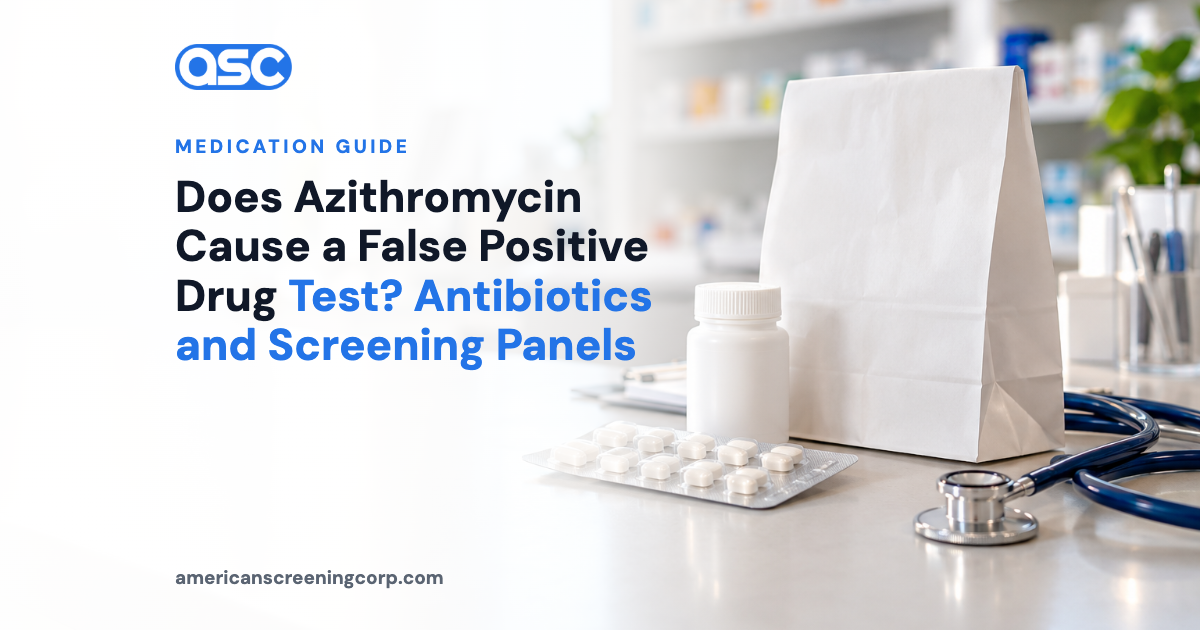 Does Azithromycin Cause a False Positive Drug Test? Antibiotics and Screening Panels