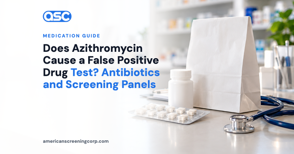 Does Azithromycin Cause a False Positive Drug Test? Antibiotics and Screening Panels